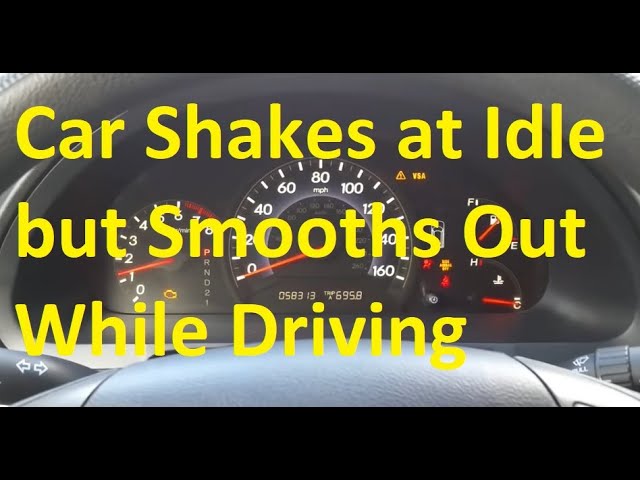 Car Shakes At Idle But Smooths Out While Driving: Causes And Fixes