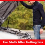 Car Stalls After Getting Gas: Causes And Repairs
