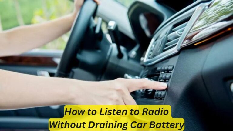 How To Listen To Radio Without Draining Car Battery