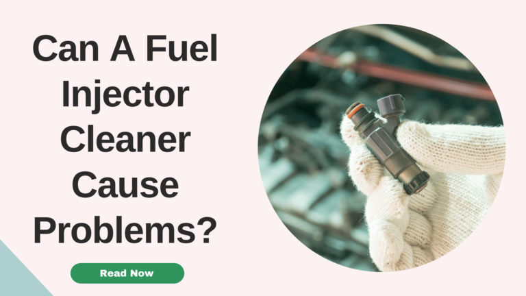 Issues After Using Fuel Injector Cleaner: Causes And Fixes