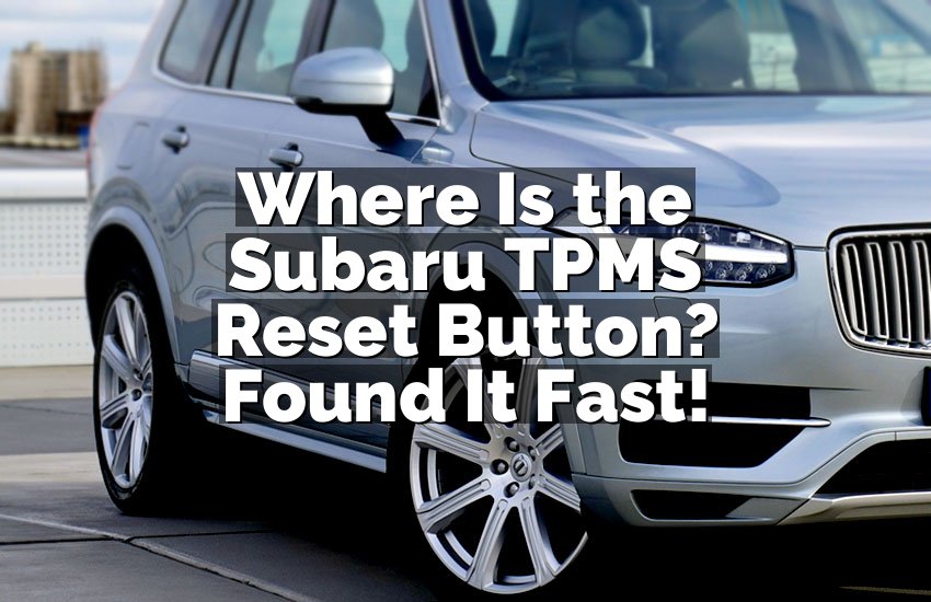 Where Is the Subaru TPMS Reset Button? Found It Fast!