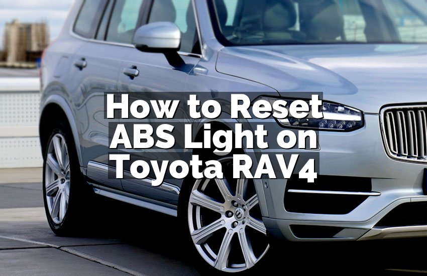 How to Reset ABS Light on Toyota RAV4