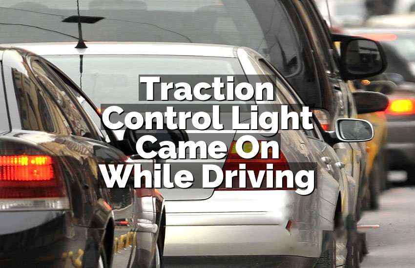 Traction Control Light Came On While Driving