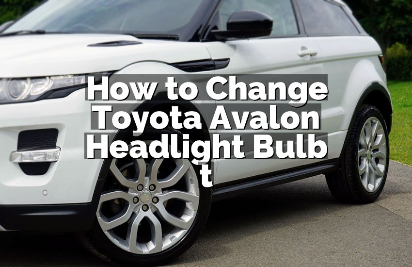 How to Change Toyota Avalon Headlight Bulb t
