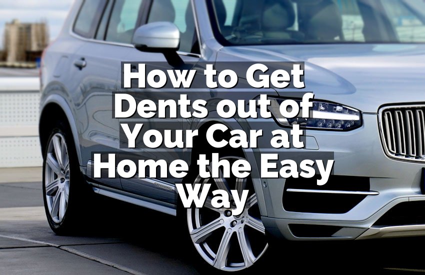 How to Get Dents out of Your Car at Home the Easy Way