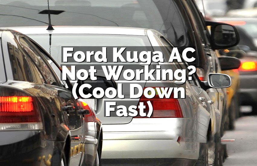 Ford Kuga AC Not Working? (Cool Down Fast)