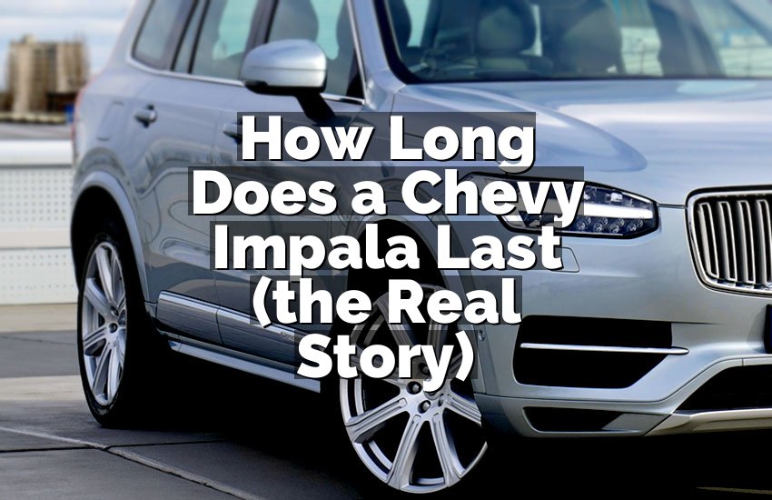 How Long Does a Chevy Impala Last (the Real Story)