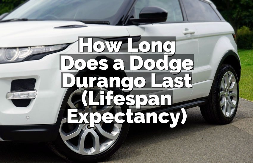 How Long Does a Dodge Durango Last (Lifespan Expectancy)