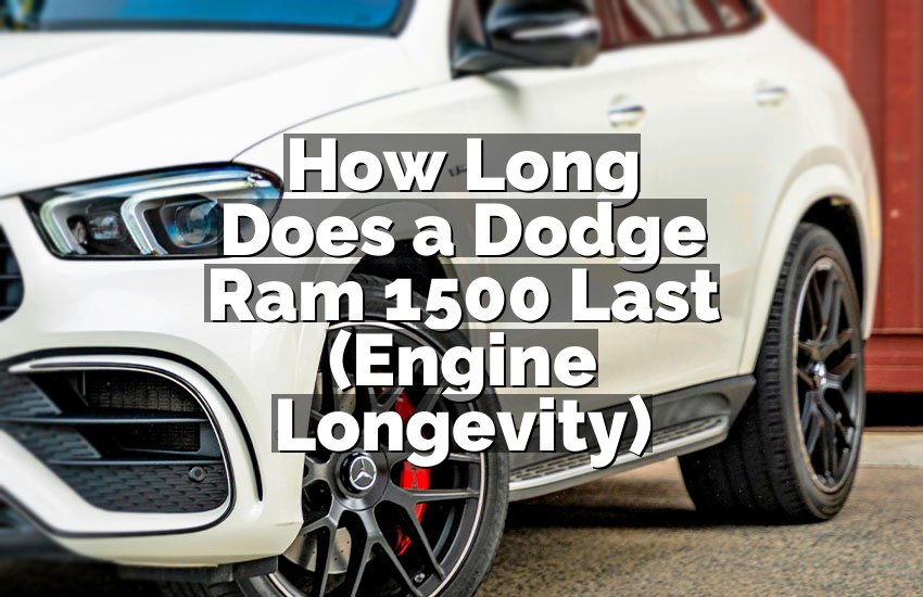 How Long Does a Dodge Ram 1500 Last (Engine Longevity)