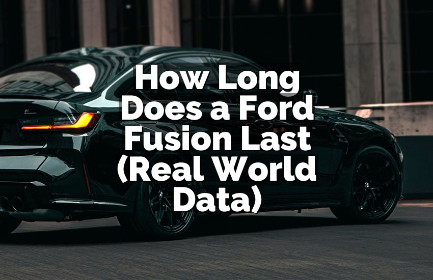 How Long Does a Ford Fusion Last (Real World Data)