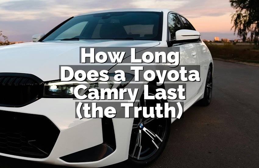 How Long Does a Toyota Camry Last (the Truth)