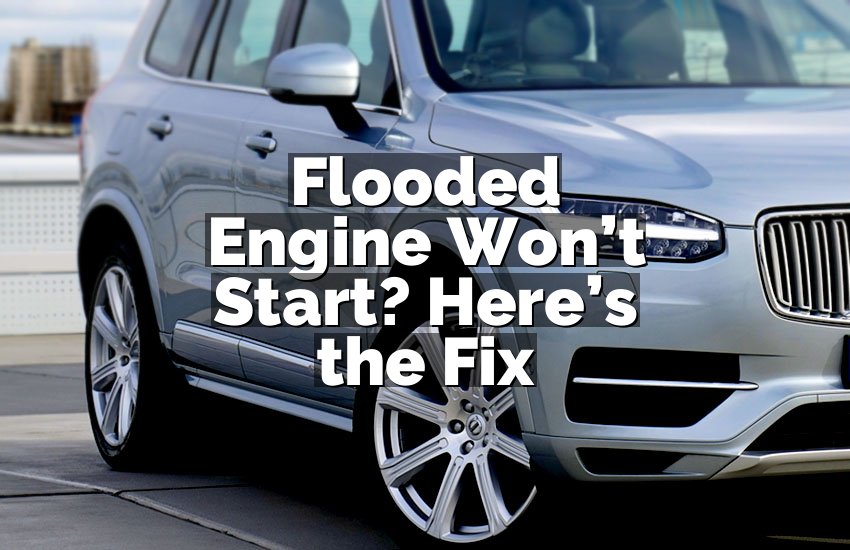 Flooded Engine Won’t Start? Here’s the Fix