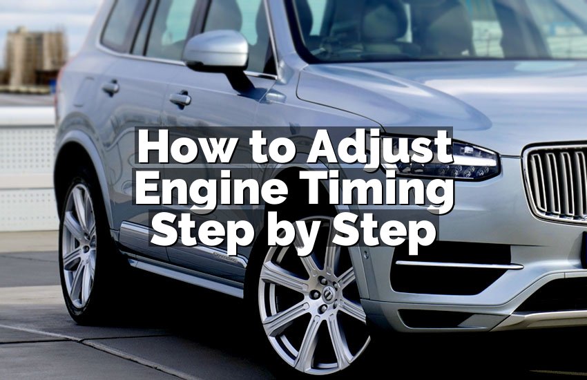 How to Adjust Engine Timing Step by Step
