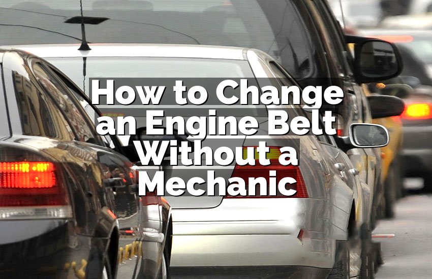 How to Change an Engine Belt Without a Mechanic