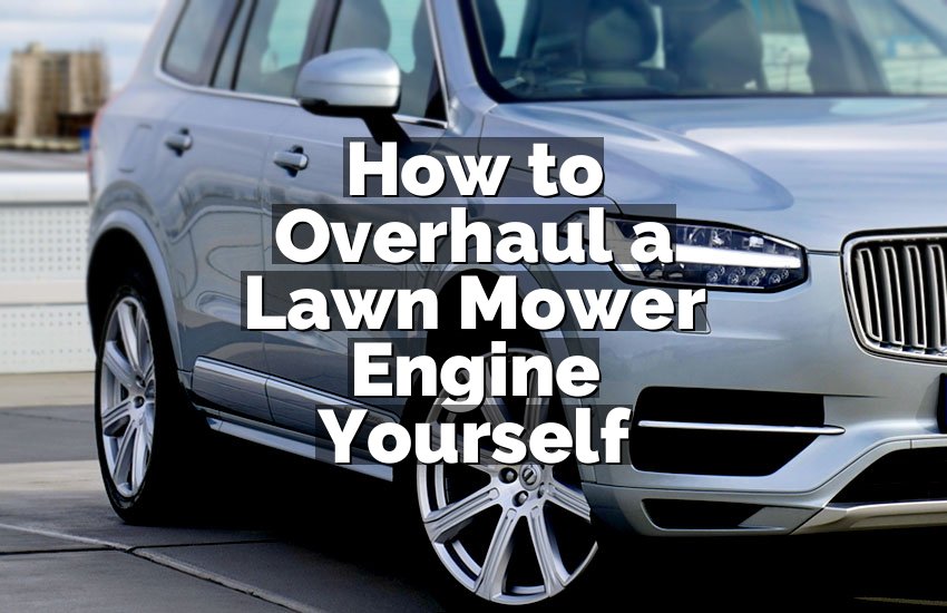How to Overhaul a Lawn Mower Engine Yourself