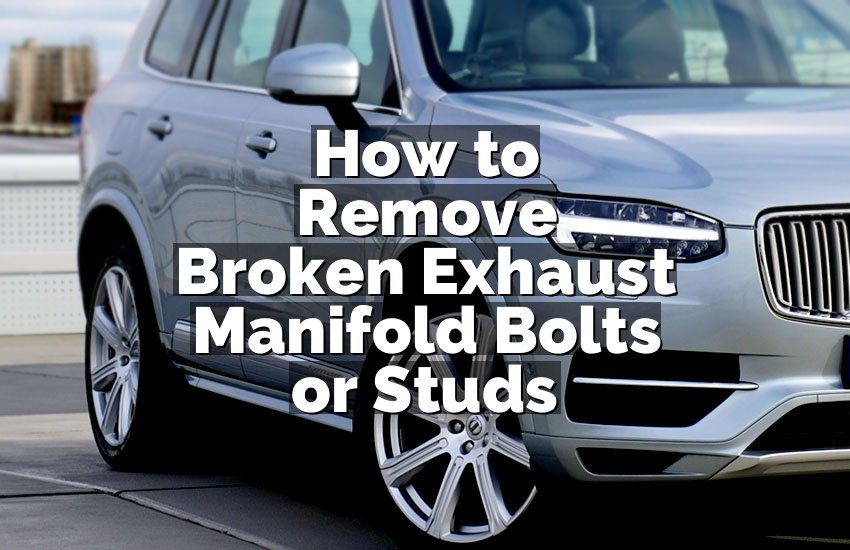 How to Remove Broken Exhaust Manifold Bolts or Studs