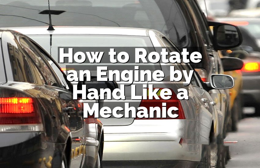 How to Rotate an Engine by Hand Like a Mechanic
