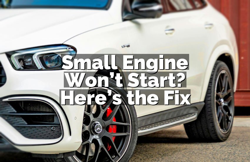 Small Engine Won’t Start? Here’s the Fix